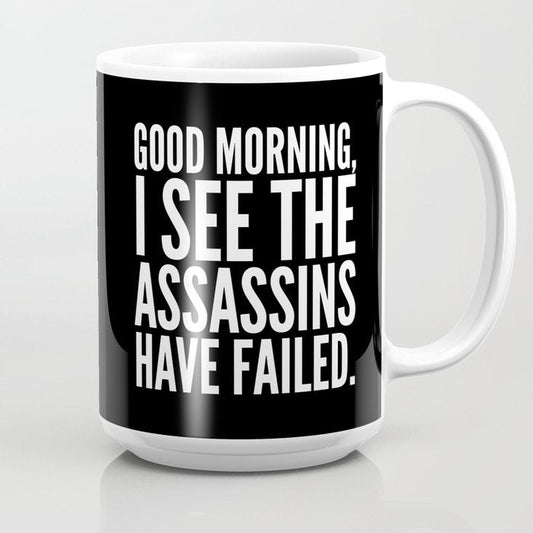 Good morning, I see the assassins have failed. (Black) Coffee Mug Gallery Image 2