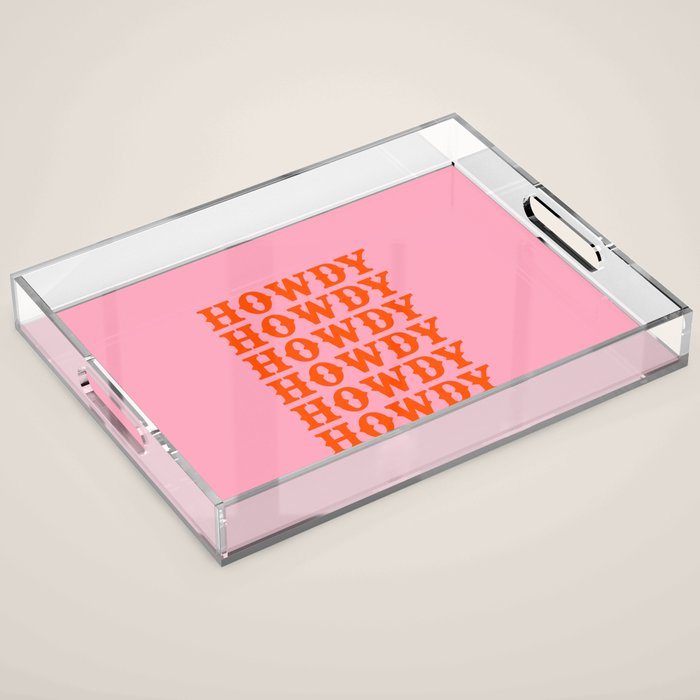 howdy howdy howdy Acrylic Tray Gallery Image 1