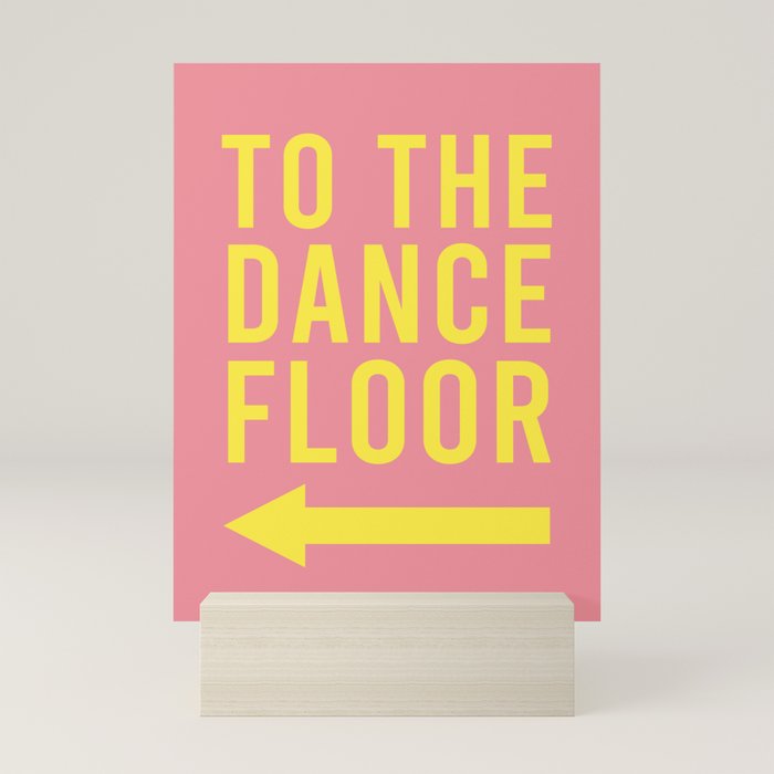 To The Dance Floor Left Arrow (Pink Yellow) Mini Art Print Gallery Image 5