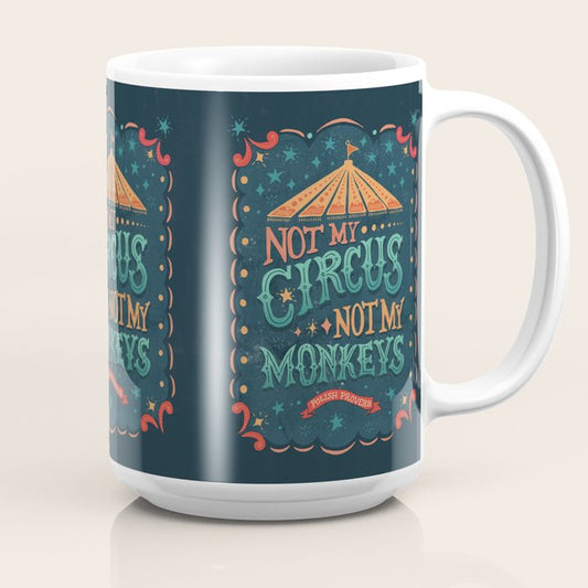Not My Circus Not My Monkeys Coffee Mug Gallery Image 2