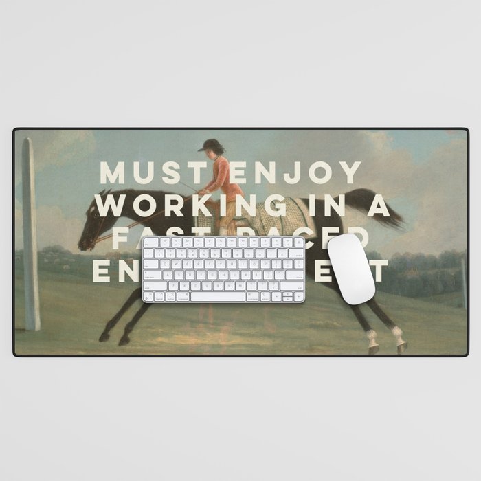 A Fast-Paced Environment Desk Mat Gallery Image 1