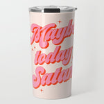 Maybe today Satan? Travel Mug Gallery Image 1