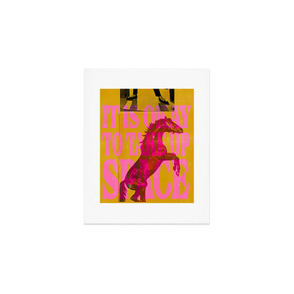 Take Up Space Art Print Gallery Image 1