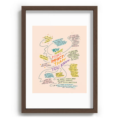 You have more impact than you know Framed Art Print Gallery Image 65