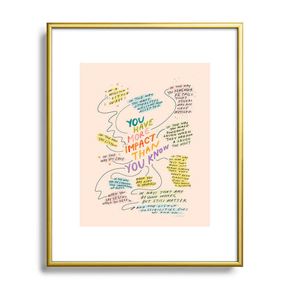 You have more impact than you know Framed Art Print Gallery Image 89