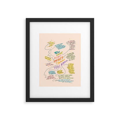 You have more impact than you know Framed Art Print Gallery Image 1