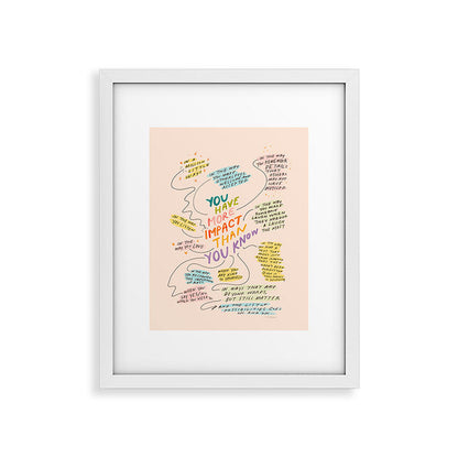 You have more impact than you know Framed Art Print Gallery Image 23