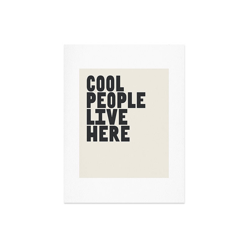 Cool People Live Here Art Print Gallery Image 6