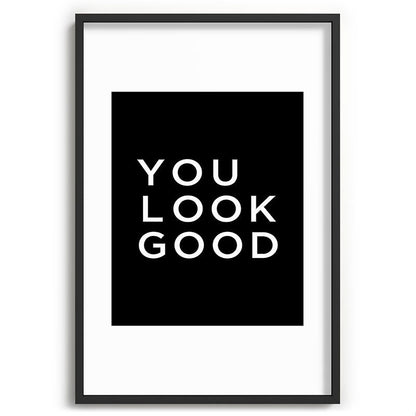 You look good Framed Art Print Gallery Image 85