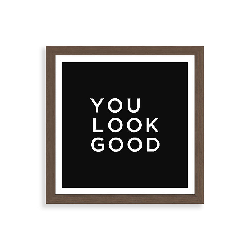 You look good Framed Art Print Gallery Image 60