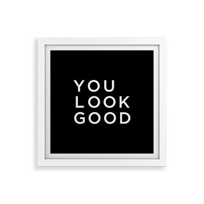 You look good Framed Art Print Gallery Image 82