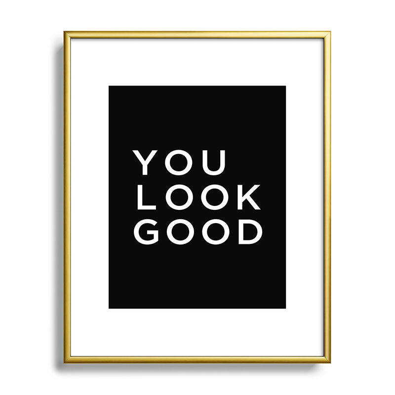 You look good Framed Art Print Gallery Image 121