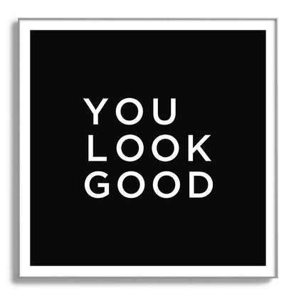 You look good Framed Art Print Gallery Image 142