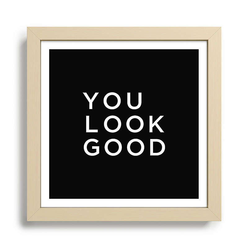 You look good Framed Art Print Gallery Image 24